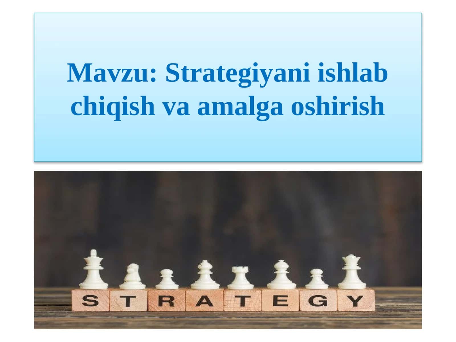 Strategiyani ishlab chiqish va amalga oshirish 1