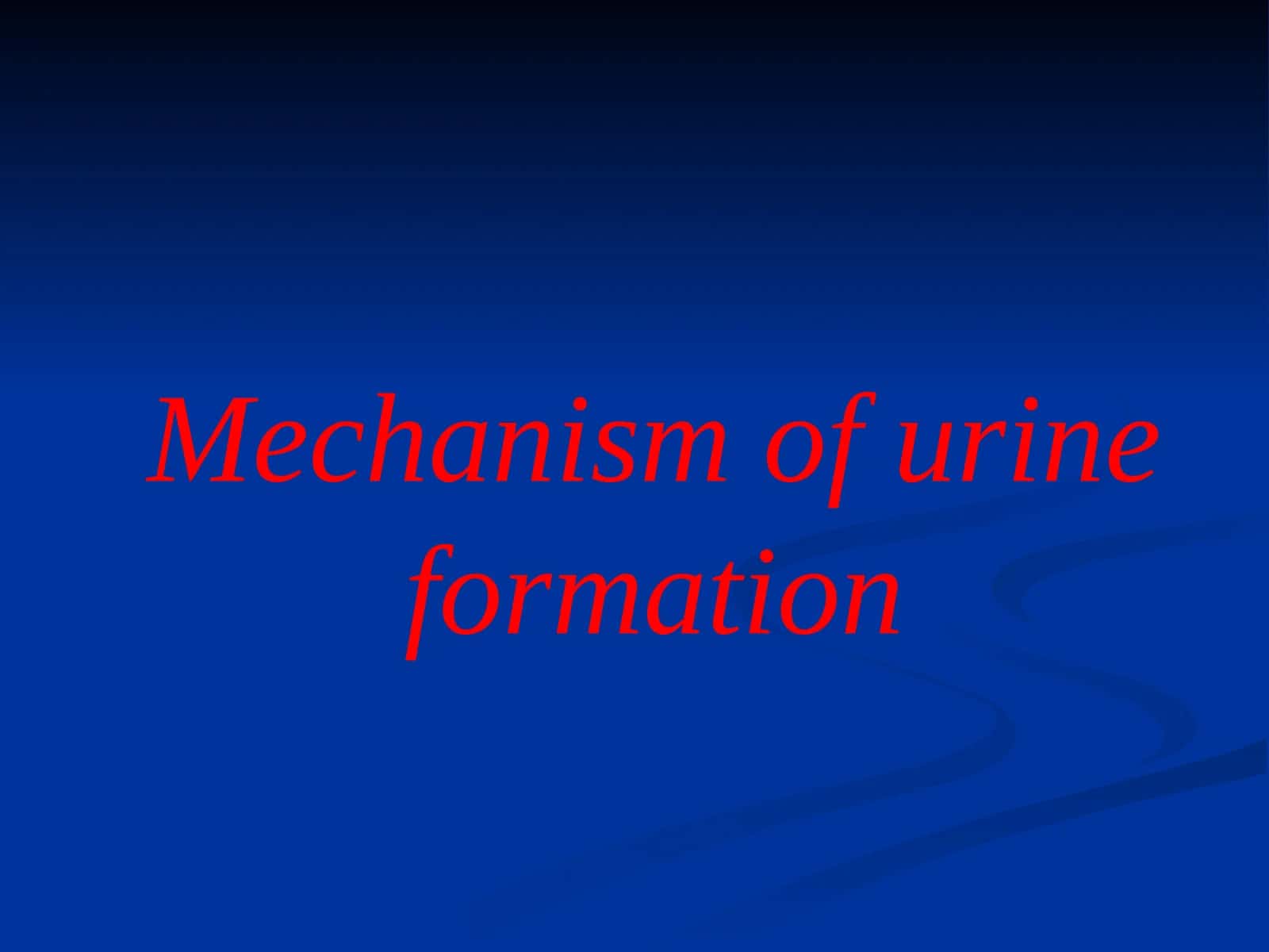 Oʻsish modeli Mechanism of urine formation 1
