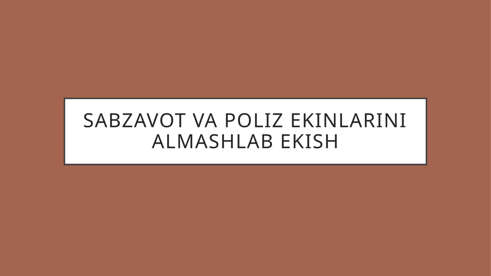 Sabzavot va Poliz ekinlarini almashlab ekish.pptx 1