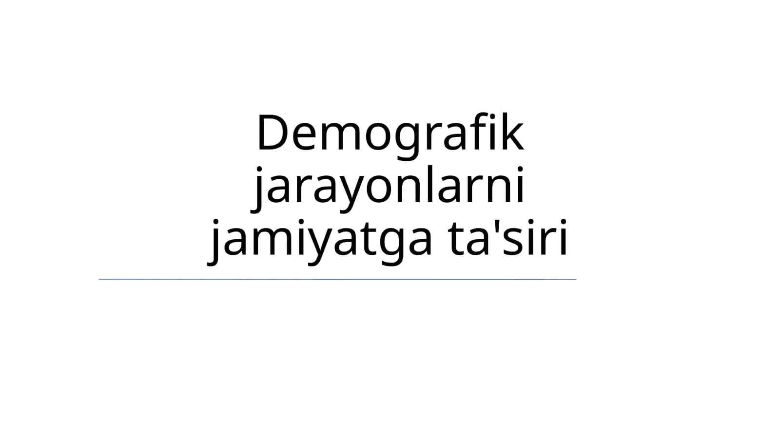 Demografik jarayonlarni jamiyatga ta'siri 1