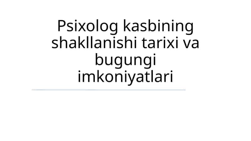 Psixolog kasbining shakllanishi tarixi va bugungi imkoniyatlari 1