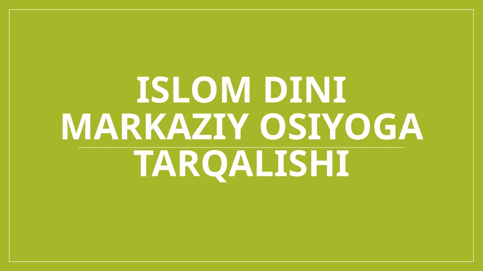 Islom dinining Markaziy Osiyoga tarqalishi 1