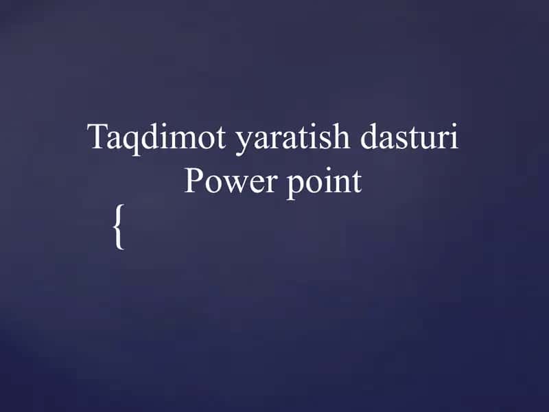 Taqdimot yaratish dasturi Power point 1