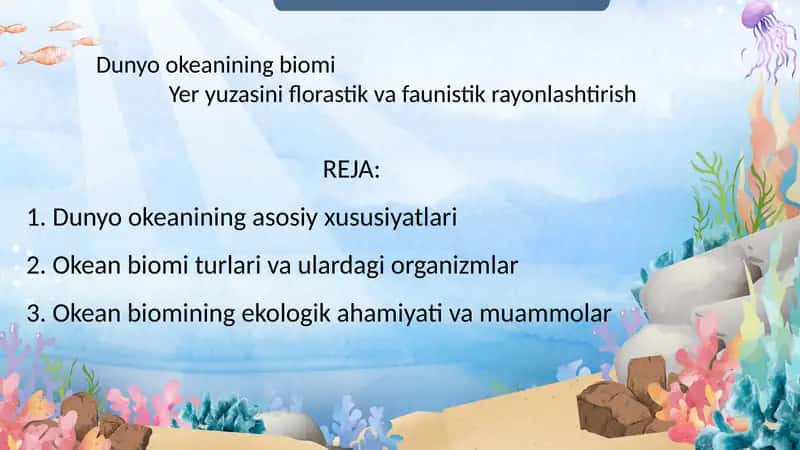 Dunyo okeanining biomi
Yer yuzasini florastik va faunistik rayonlashtirish 1