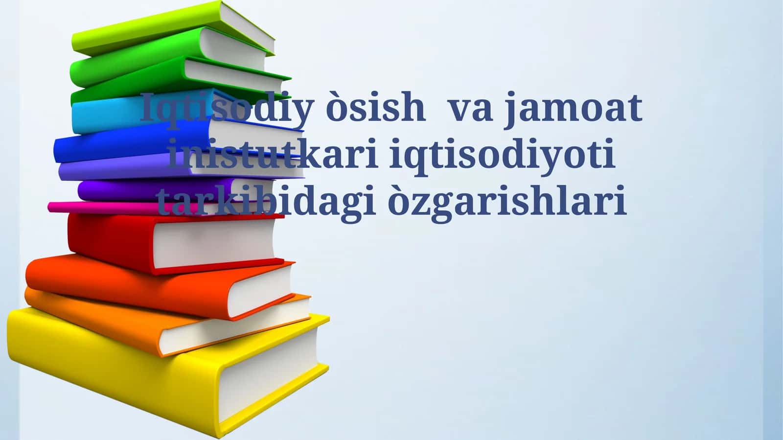 Iqtisodiy òsish va jamoat inistutkari iqtisodiyoti tarkibidagi òzgarishlari 1