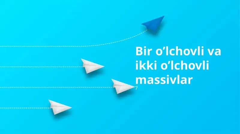 Bir o'lchovli va ikki o'lchovli massivlar 1