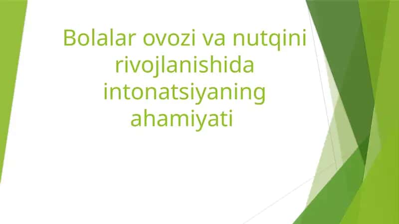 Bolalar ovozi va nutqini rivojlanishida intonatsiyaning ahamiyati 1