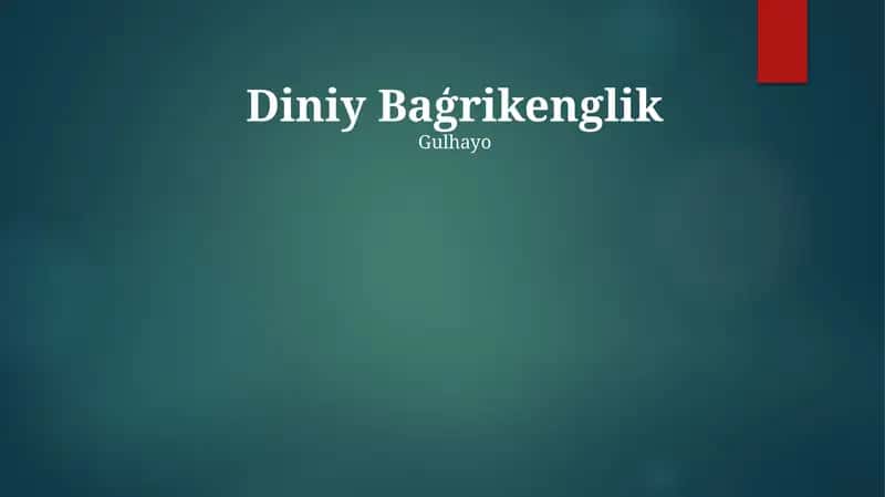 Diniy Baģrikenglik 1