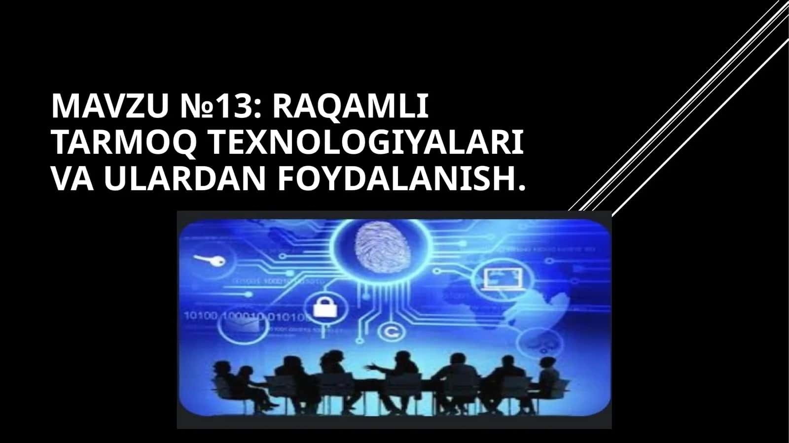 Mavzu №13: Raqamli tarmoq texnologiyalari va ulardan foydalanish 1
