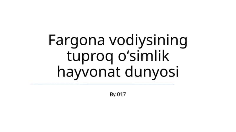 Fargona vodiysining tuproq oʻsimlik hayvonat dunyosi 1
