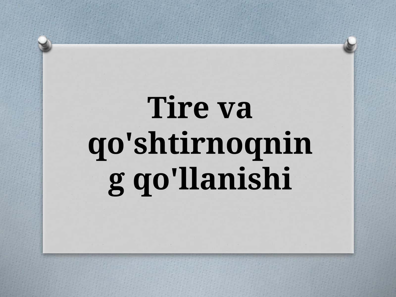 9-sinf Ona tili fanidan dars ishlanma. Tire va qo'shtirnoqning qo'llanishi 1