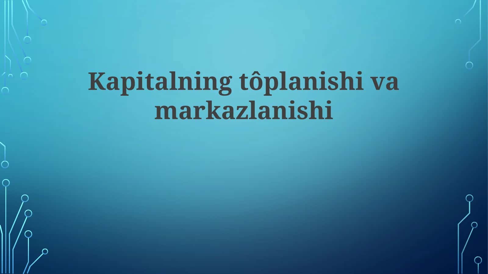Kapitalning toʻplanishi va markazlanishi 1