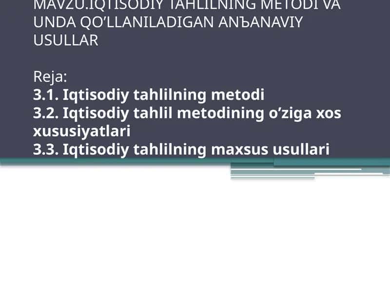 IQTISODIY TAHLILNING METODI VA UNDAQOʼLLANILADIGANANAVIY USULLAR 1