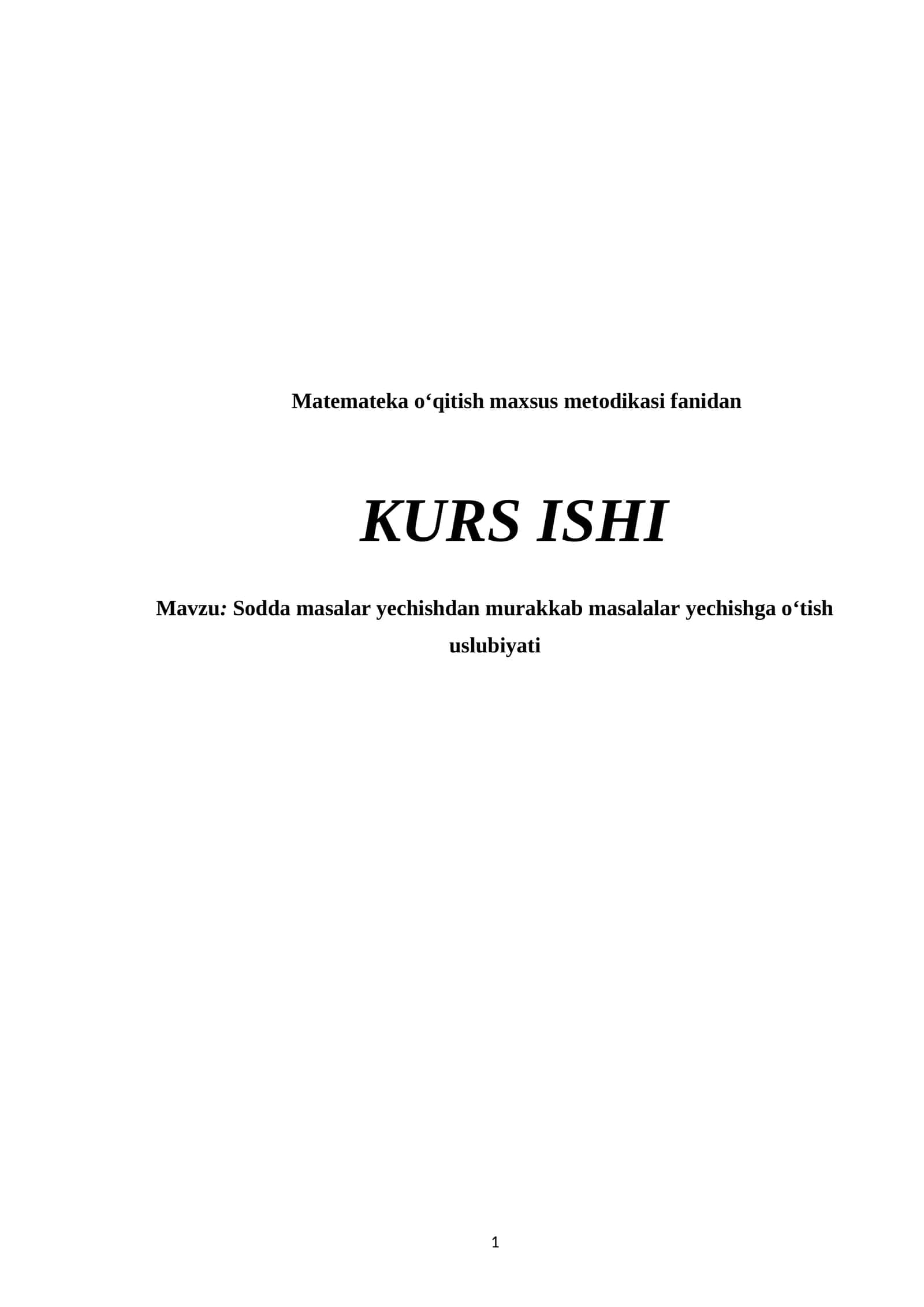 Sodda masalar yechishdan murakkab masalalar yechishga o‘tish uslubiyati 1