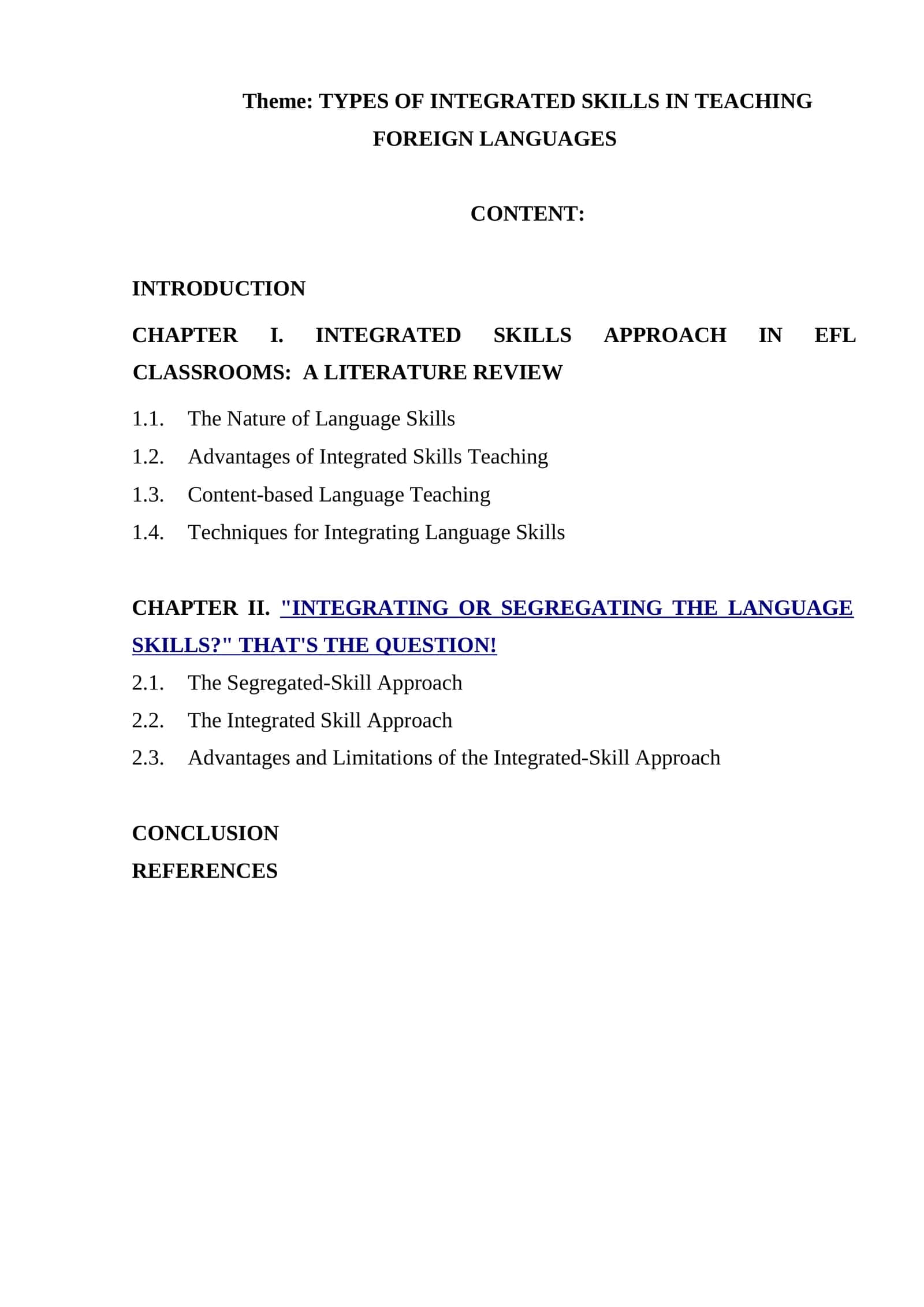 INTEGRATING OR SEGREGATING THE LANGUAGE SKILLS? 1