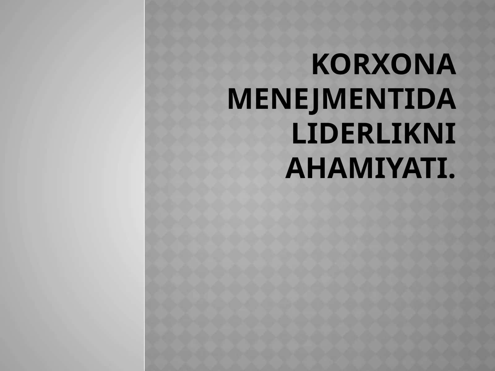 Korxona menejmentida liderlikning ahamiyati 1