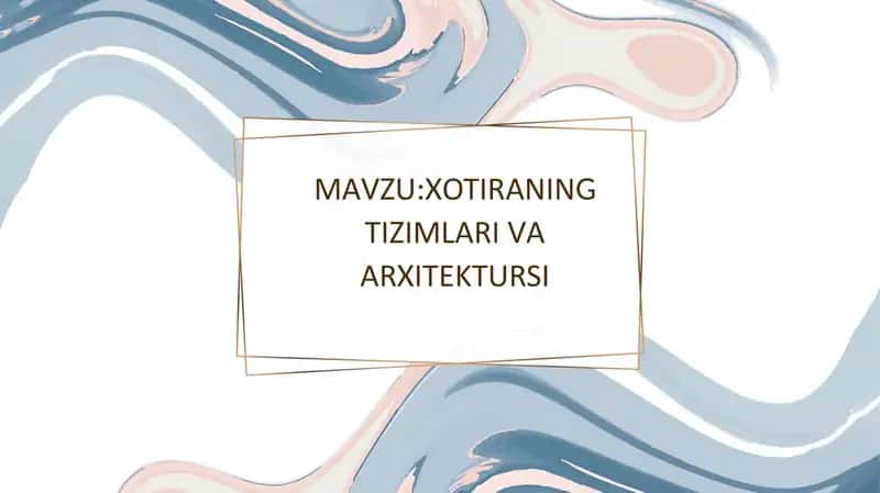 Xotiraning tizimlari va arxitektursi 1