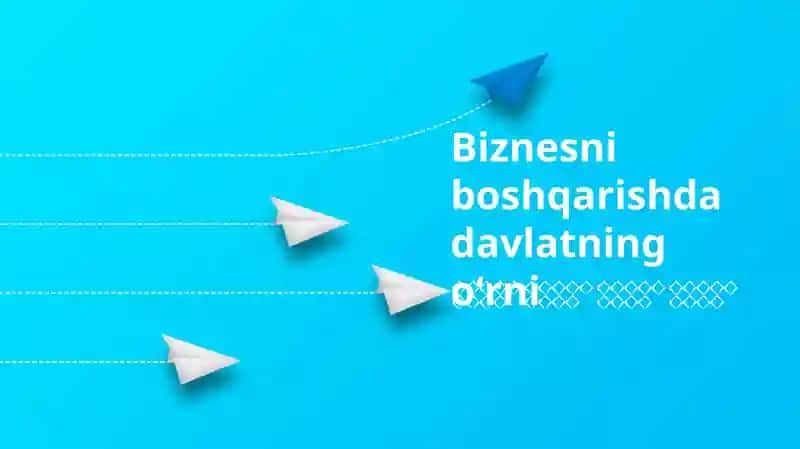 Biznesni boshqarishda davlatning oʻrni