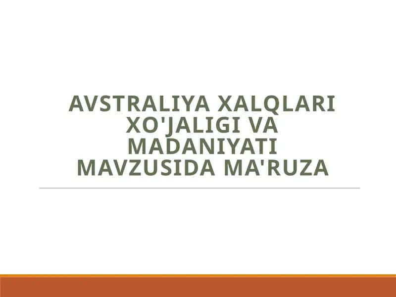 AvstraliyaxalqlariXo'jaligivamadaniyatimavzusidama'ruza 1