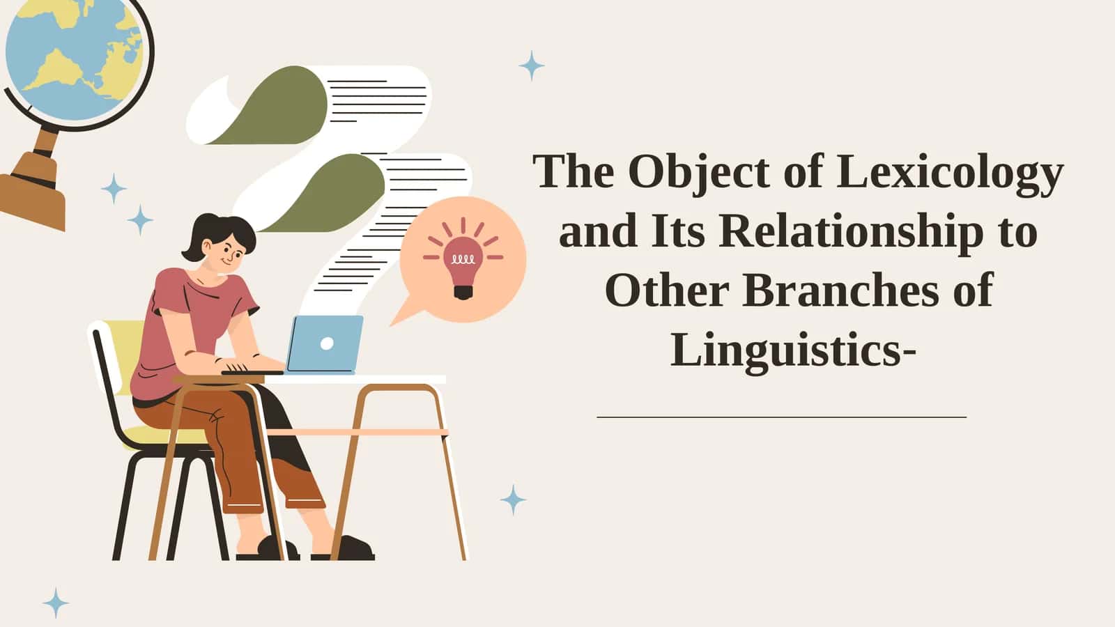 The Object of Lexicologyand Its Relationship to Other Branches of Linguistics 1