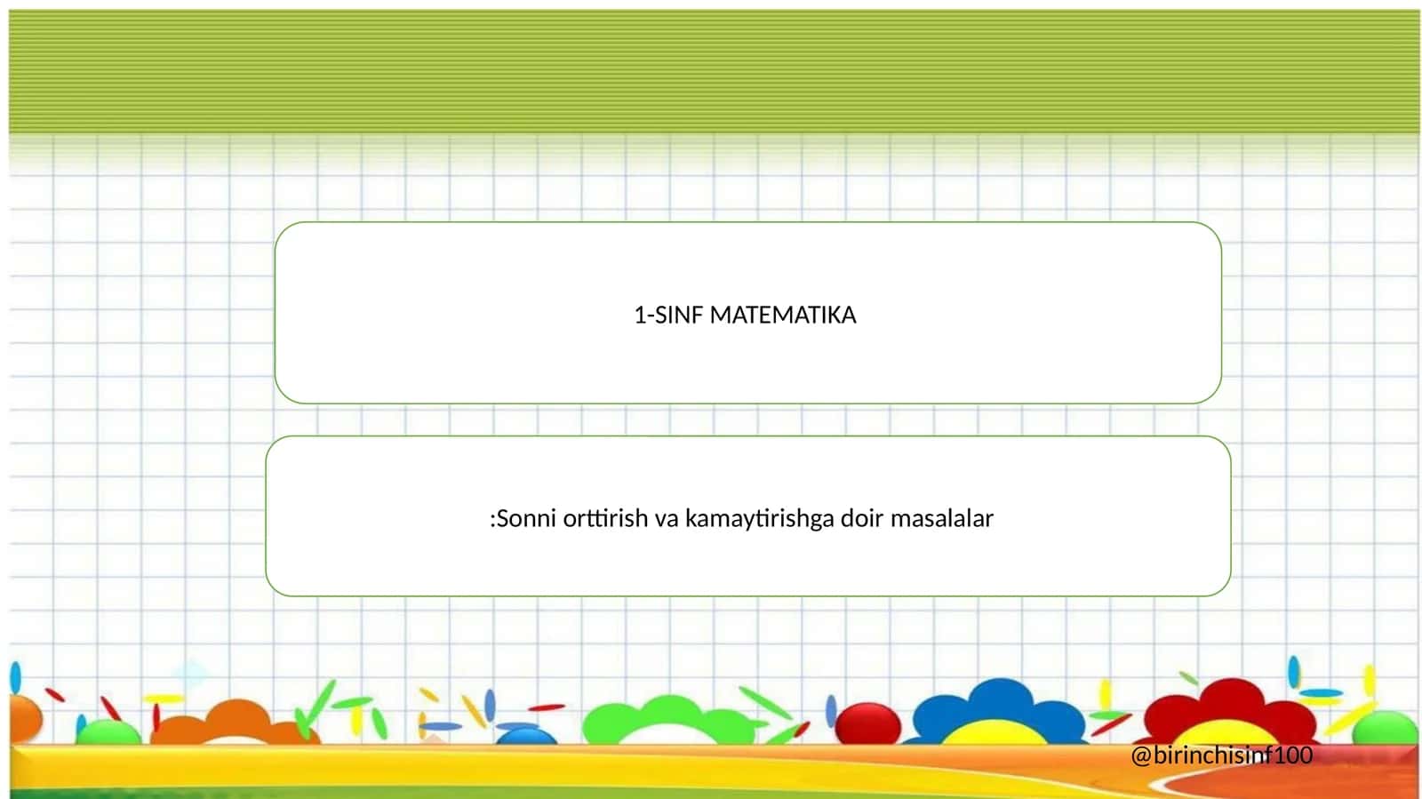 1-SINF MATEMATIKA:Sonni orttirish va kamaytirishga doir masalalar 1