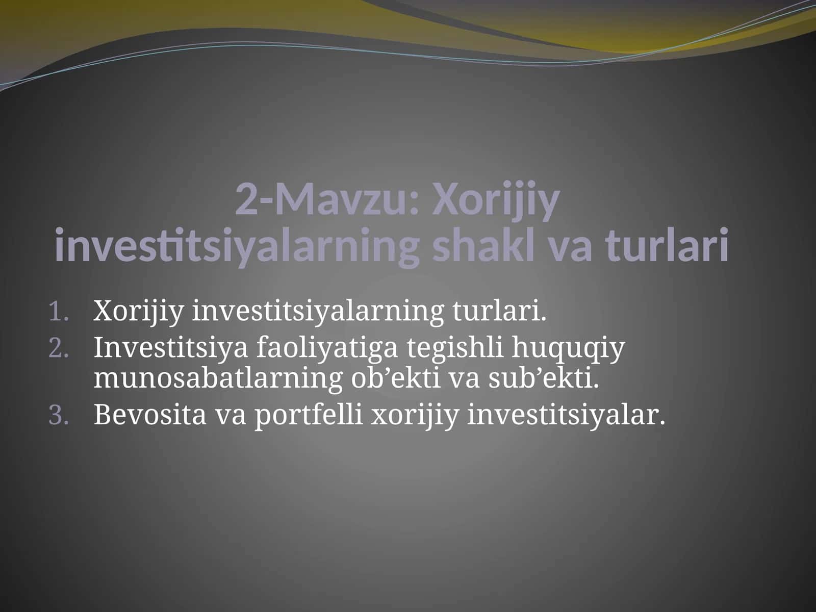 Xorijiy investitsiyalarning shakl va turlari 1