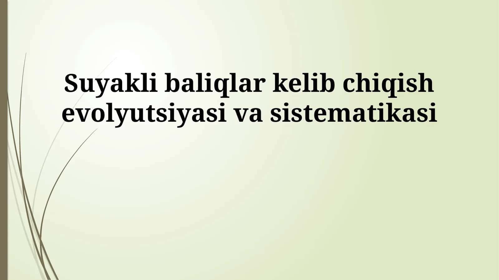 Suyakli baliqlar kelib chiqish evolyutsiyasi va sistematikasi 1