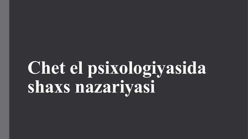 Chet el psixologiyasida shaxs nazariyasi 1