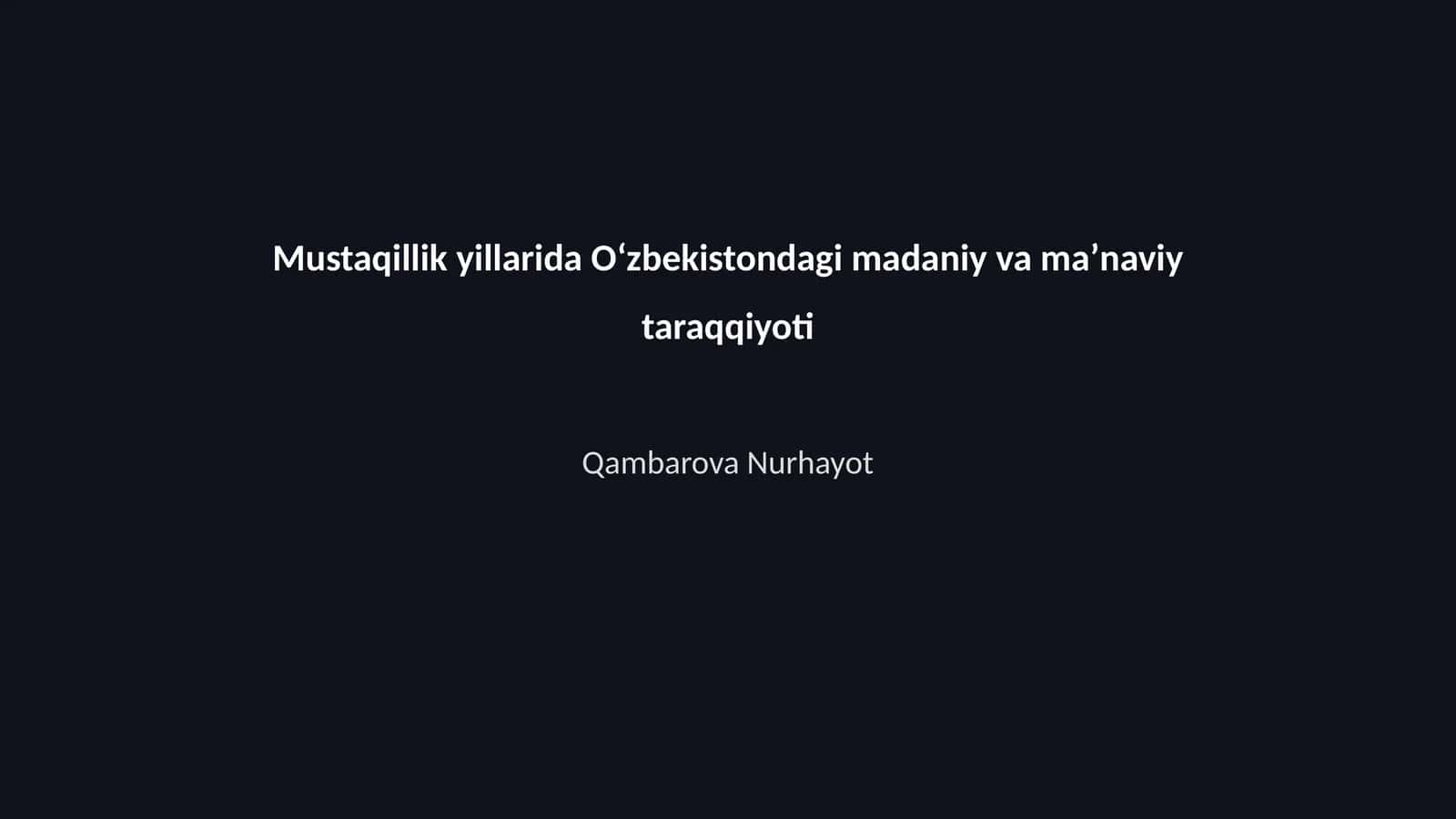 Mustaqillik yillarida Oʻzbekistondagi madaniy va maʼnaviy taraqqiyoti 1