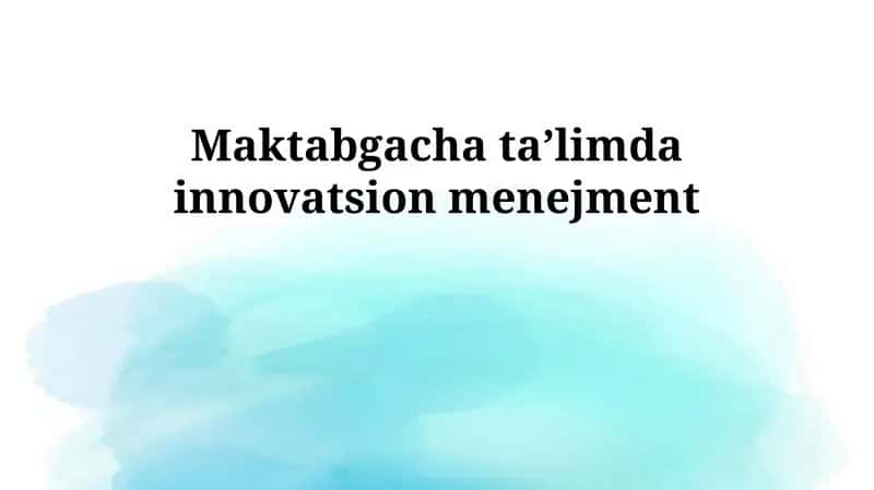Maktabgacha taʼlimda innovatsion menejment 1