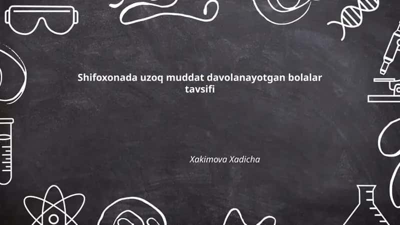 Shifoxonada uzoq muddat davolanayotgan bolalar tavsifi 1