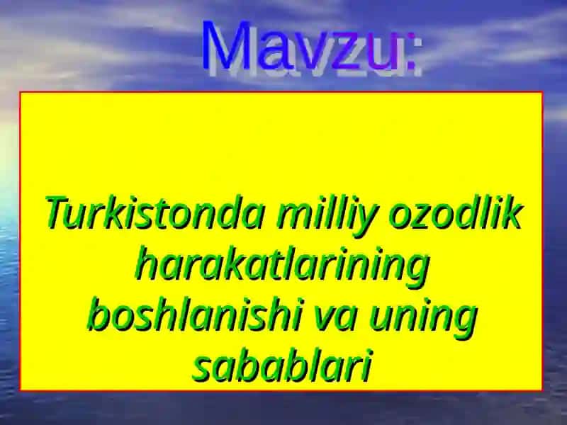 Turkistonda milliy ozodlik harakatlarining boshlanishi va uning sabablari