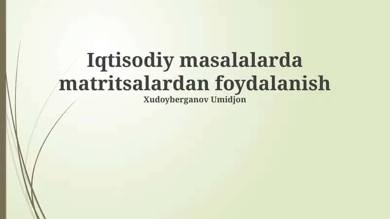 Matritsalar bilan iqtisodiy muammolarni yechish usullari 1