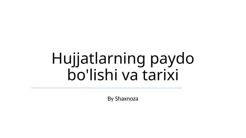 Hujjatlarning paydo bo'lishi va tarixi 1