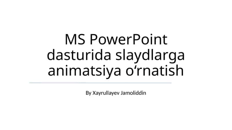 MS PowerPoint dasturida slaydlarga animatsiya o‘rnatish 1
