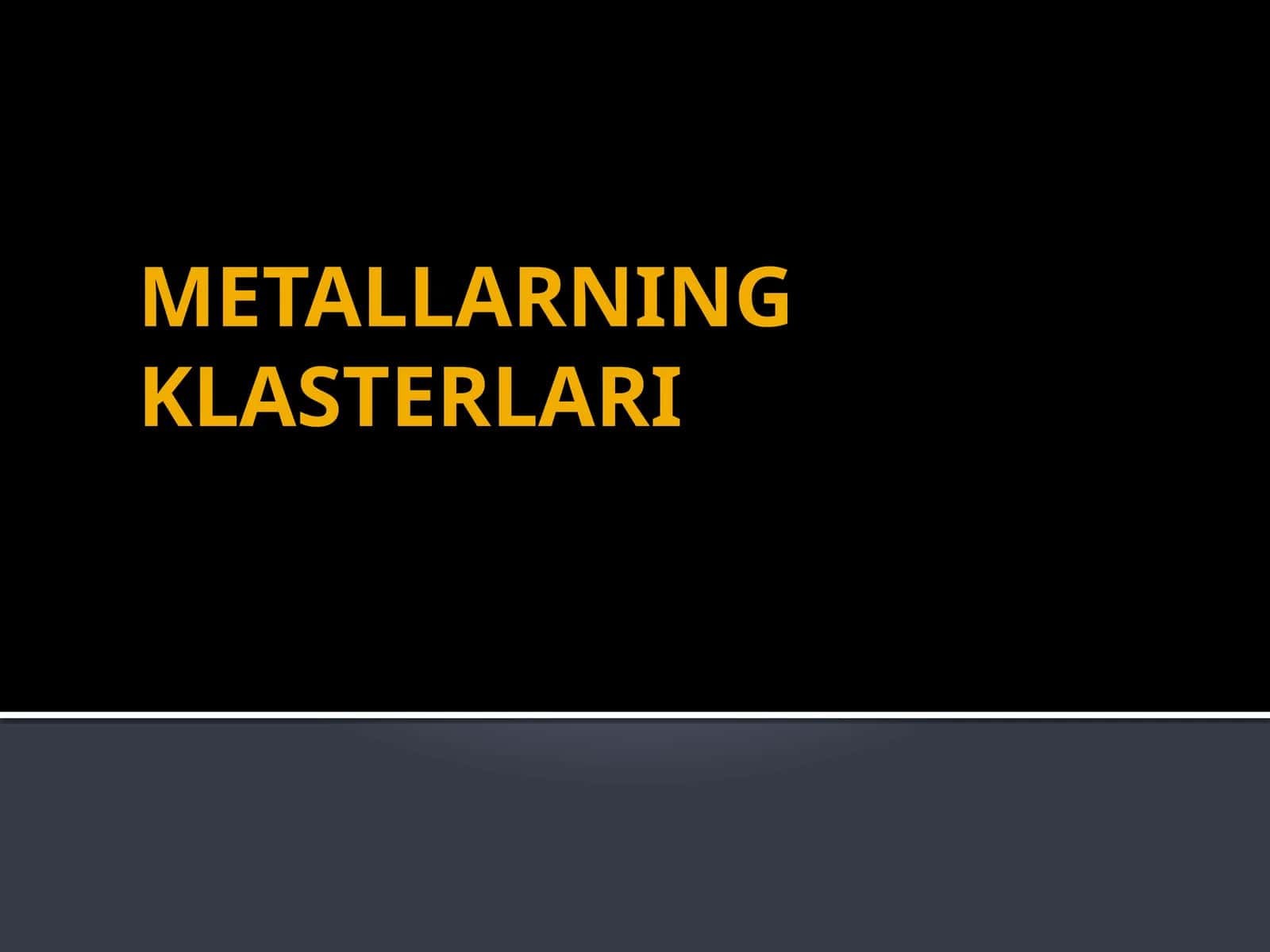 METALLARNING KLASTERLARI 1