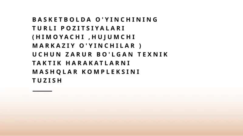 Basketbol o'yinchilarining turli pozitsiyalar uchun texnik va taktik harakatlarni rivojlantirish 1