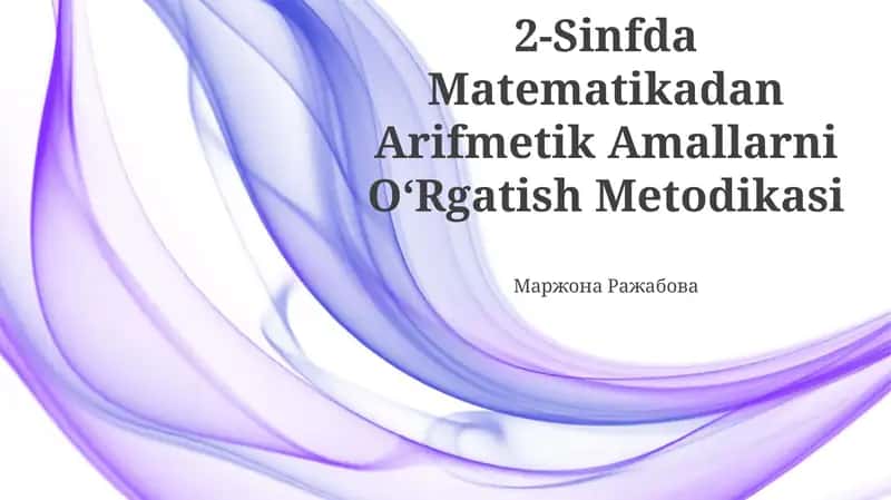 2-Sinfda Matematikadan Arifmetik Amallarni OʻRgatish Metodikasi 1