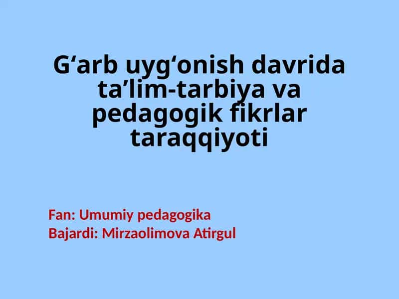Uygʻonish davrida taʼlim-tarbiya va pedagogik fikrlar taraqqiyoti 1