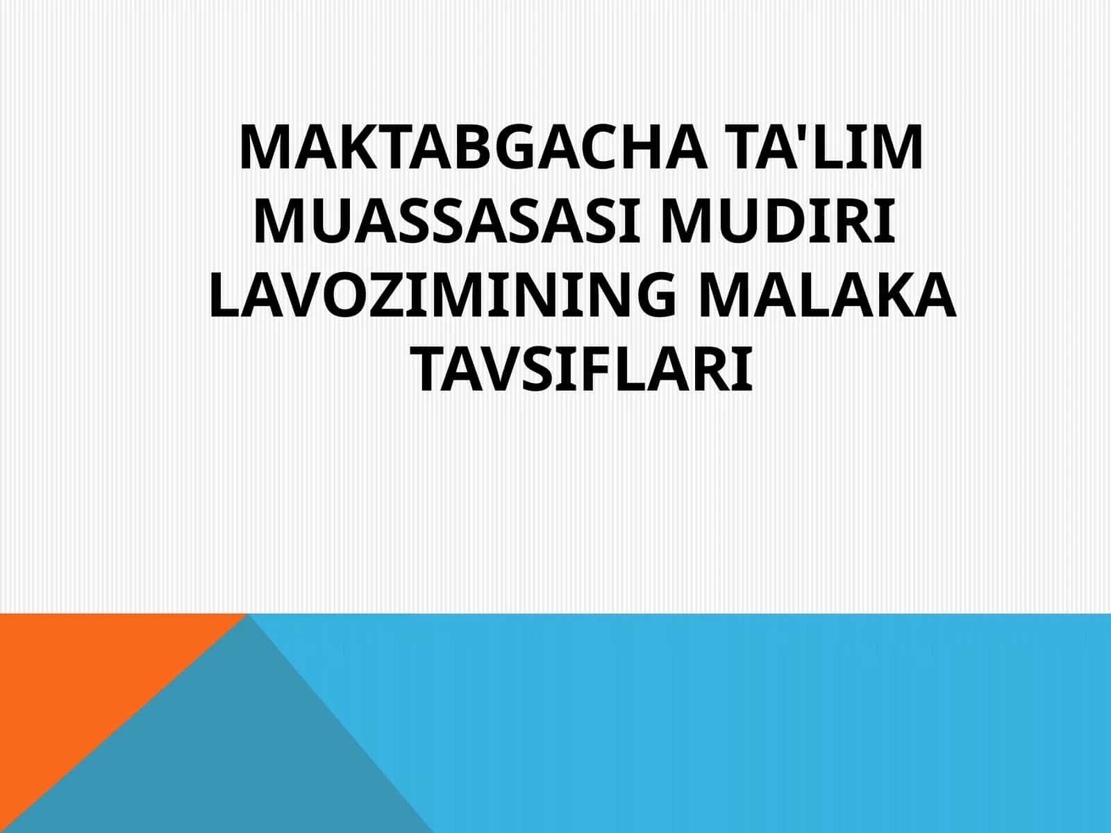 MAKTABGACHA TA'LIM MUASSASASI MUDIRI LAVOZIMINING MALAKA TAVSIFLARI 1