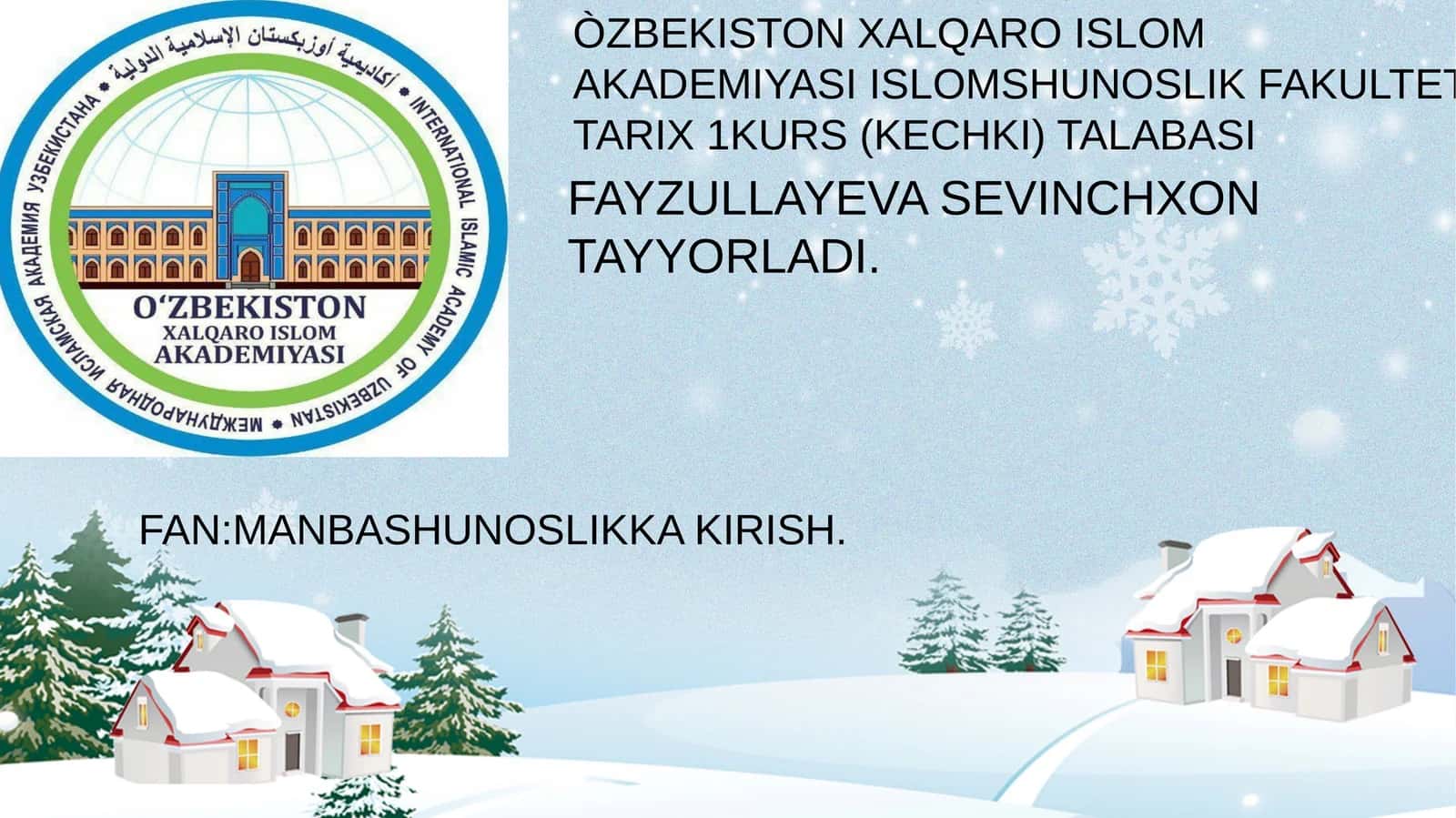 ʻOʻZBEKISTON XALQARO ISLOM AKADEMIYASI ISLOM SHUNOSLIK FAKULTETI TARIX 1-KURS (KECHKI) TALABASI 1
