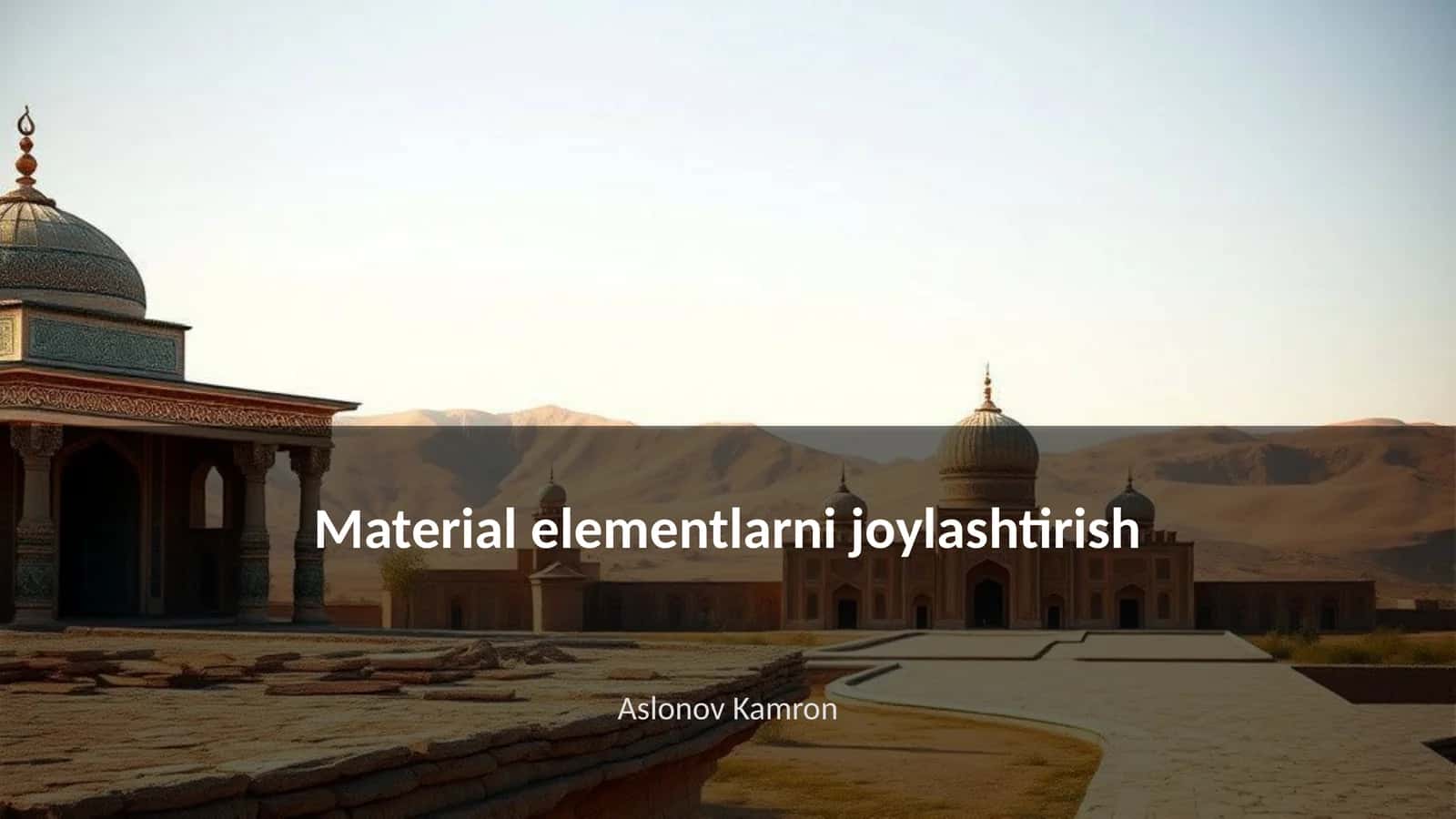 Material elementlarni joylashtirish 1