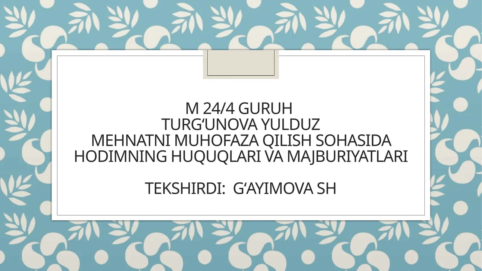 MEHNATNI MUHOFAZA QILISH SOHASIDA HODIMNING HUQUQLARI VA MAJBURIYATLARI 1