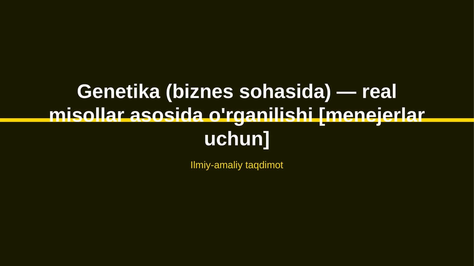 Genetika (biznes sohasida) — real misollar asosida o'rganilishi [menejerlar uchun] 1