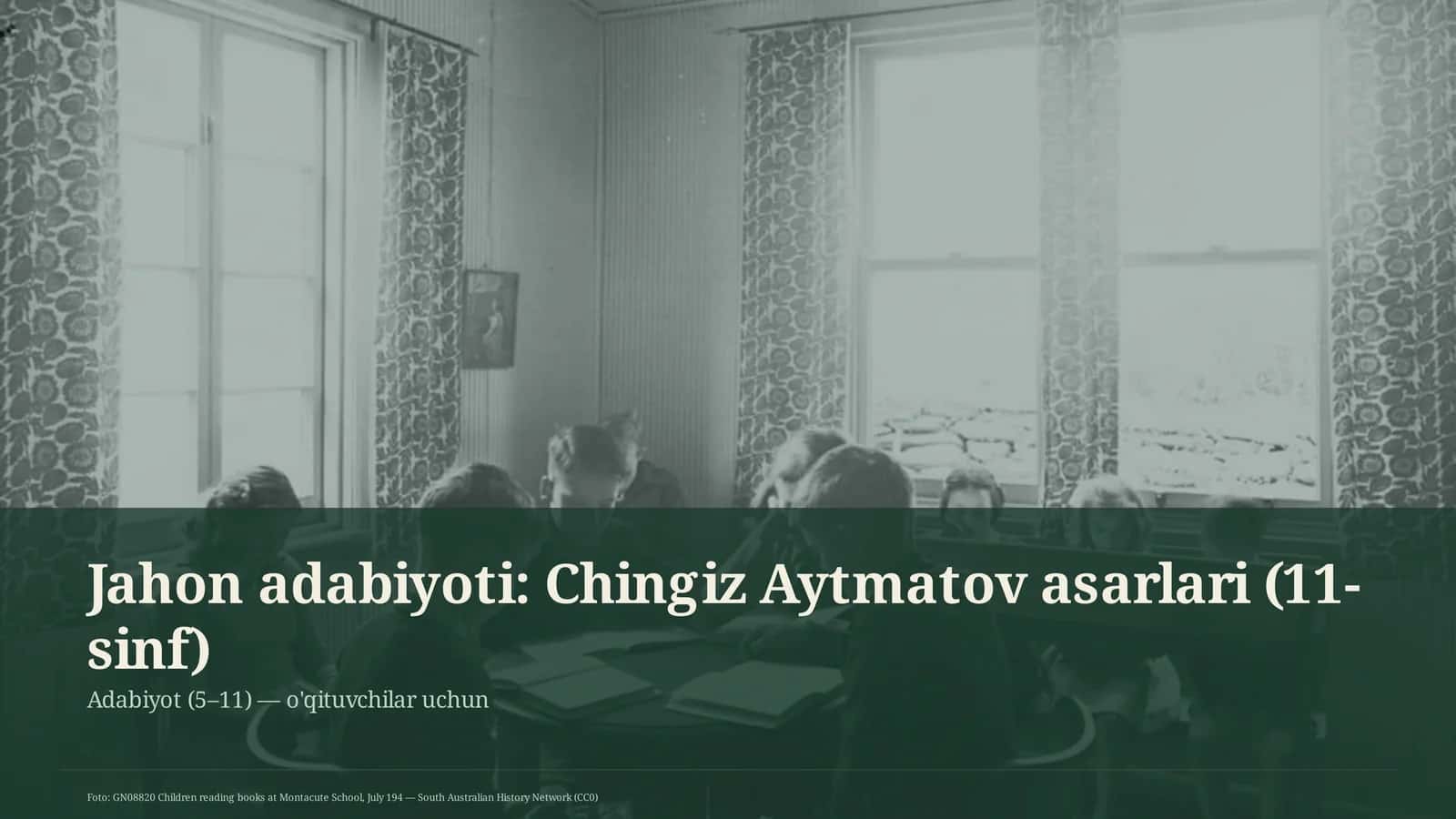 Jahon adabiyoti: Chingiz Aytmatov asarlari (11-sinf) 1