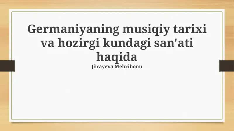 Germaniyaning musiqiy tarixi va hozirgi kundagi san'ati haqida 1