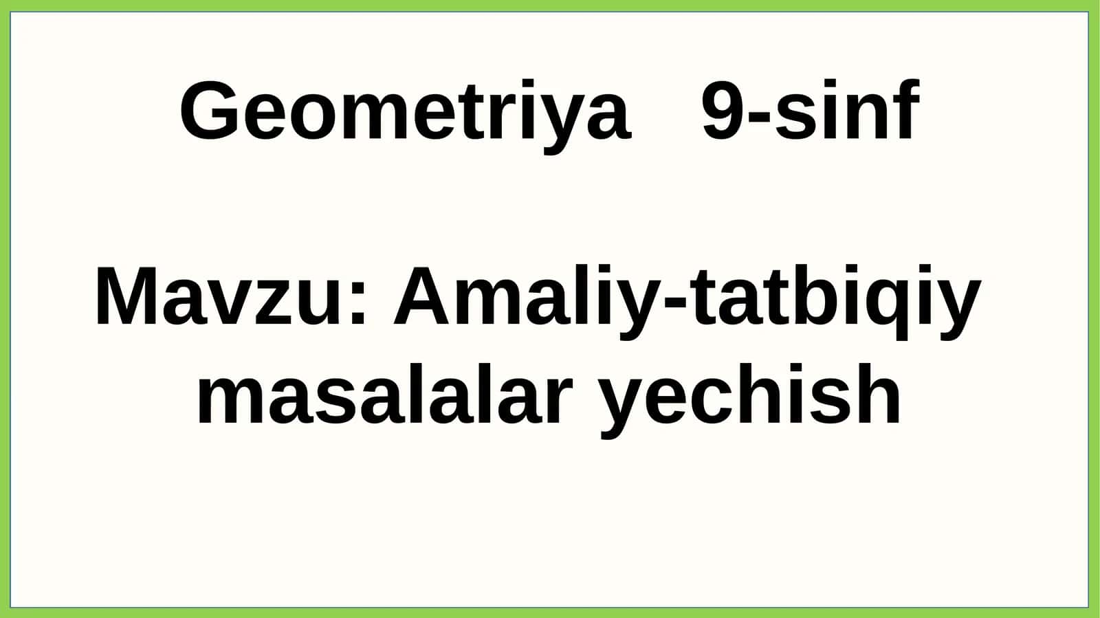 Geometriya9-sinf Mavzu:Amaliy-tatbiqiy masalalaryechish 53.1-masala 1
