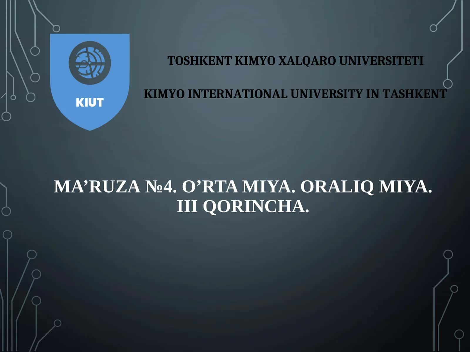 MA’RUZA№4.O’RTA MIYA.ORALIQ MIYA.III QORINCHA 1