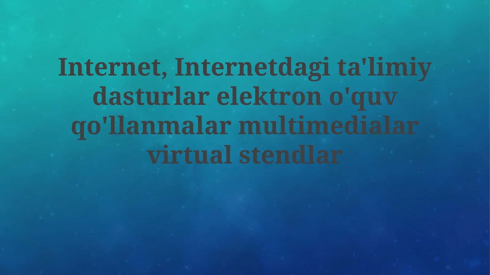 Internet va ta'lim: Imkoniyatlar va istiqbollar 1