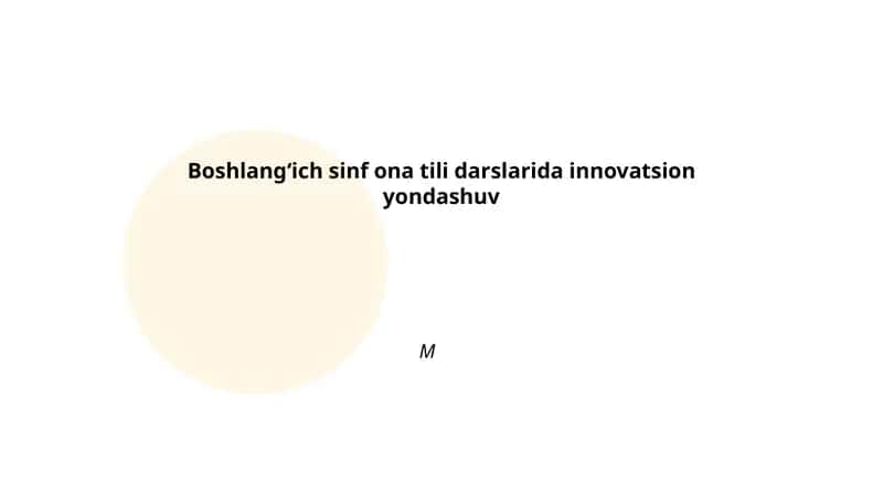 Boshlang‘ich sinf ona tili darslarida innovatsion yondashuv 1